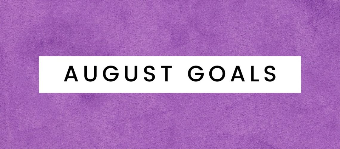 August Goals (2)